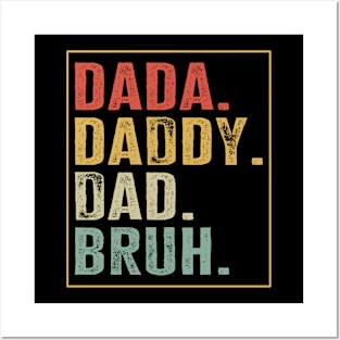 Dada Daddy Dad Bruh Posters and Art